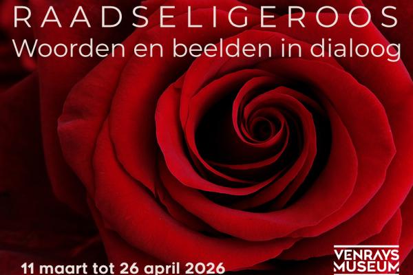 Expostie Raadselige Roos - Woorden en beelden in dialoog bij Venrays Museum