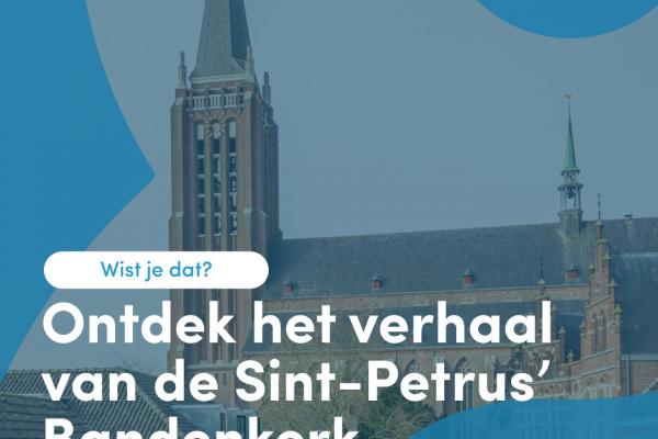 Ontdek het verhaal van de Sint-Petrus’ Bandenkerk
