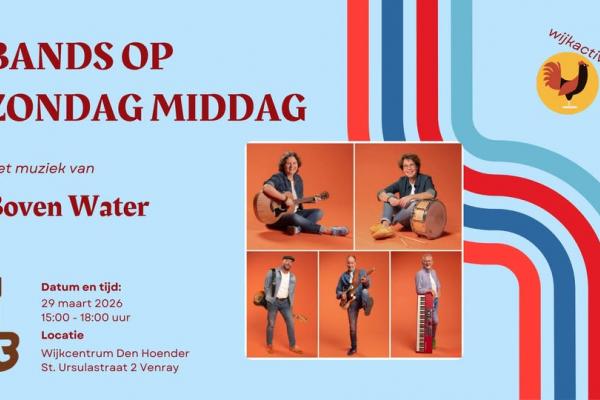 Wijkactiviteit Bands op Zondag Middag | Boven Water bij Wijkcentrum Den Hoender