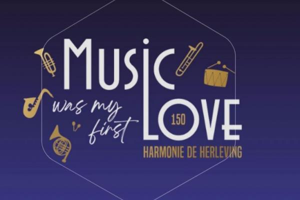 Harmonie de Herleving Vierlingsbeek Music Was My First Love | Jubileumconcert